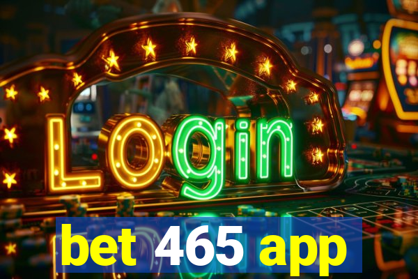 bet 465 app